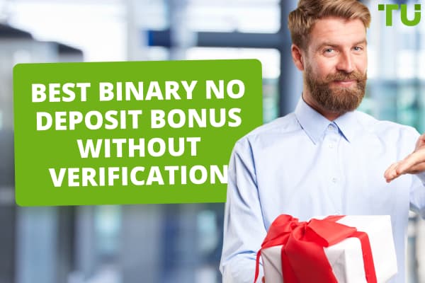 Best Binary No Deposit Bonus Without Verification In 2024