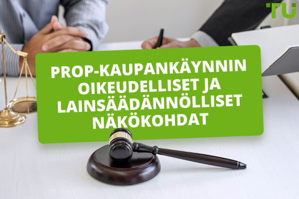 Prop-kaupankäynnin oikeudelliset ja lainsäädännölliset näkökohdat
