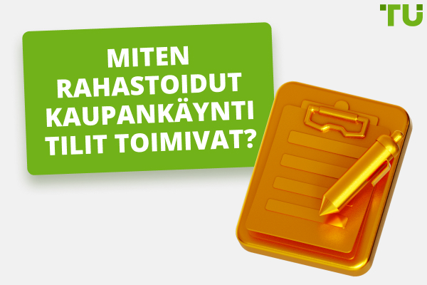 Miten rahastoidut kaupankäyntitilit toimivat?