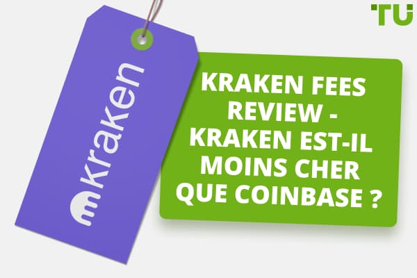  Kraken Fees Review - Kraken est-il moins cher que Coinbase ?