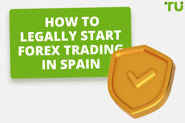 Is Forex Legal In Spain? How To Start Trading?