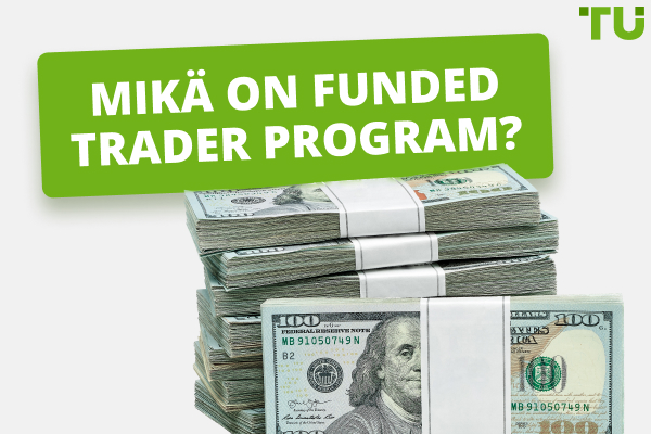 Mikä on Funded Trader Program?