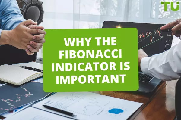 Why The Fibonacci Indicator Is Important