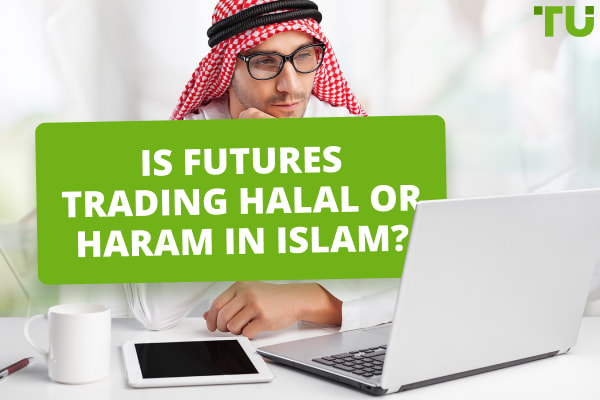 Is Futures Trading Halal Or Haram In Islam?