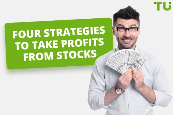 Four Strategies To Take Profits From Stocks