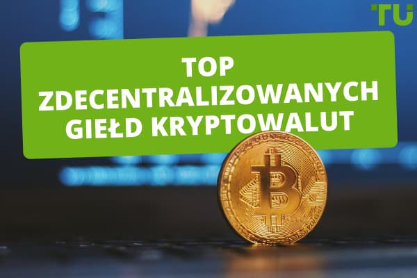 TOP 10 zdecentralizowanych giełd kryptowalut w 2024 r. 