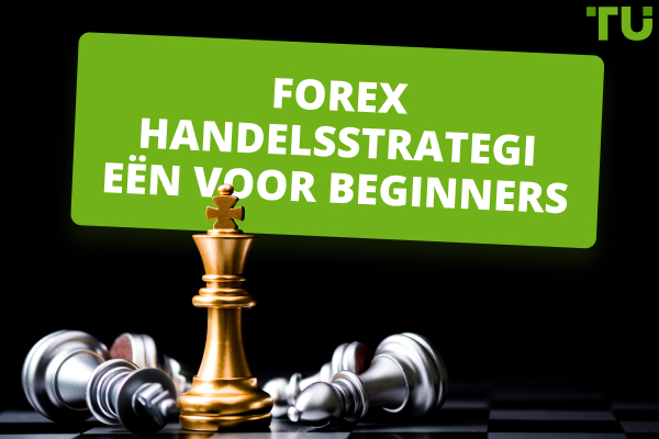 Forex handelsstrategieën voor beginners
