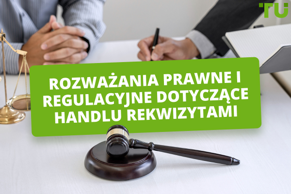 Rozważania prawne i regulacyjne dotyczące handlu rekwizytami