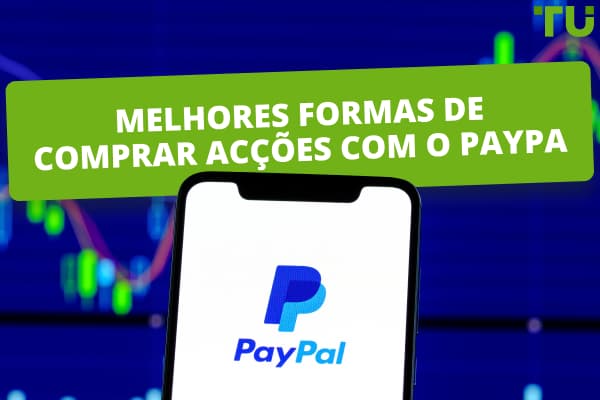 Como comprar acções com o PayPal: Um guia passo a passo  