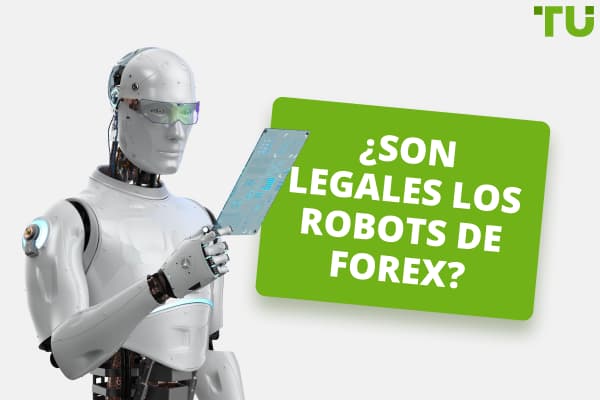 ¿Son legales los robots de Forex?