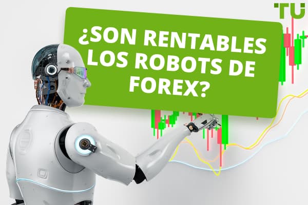 ¿Son rentables los robots de Forex?