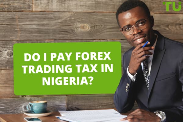 Do I Pay Forex Trading Taxes In Nigeria?