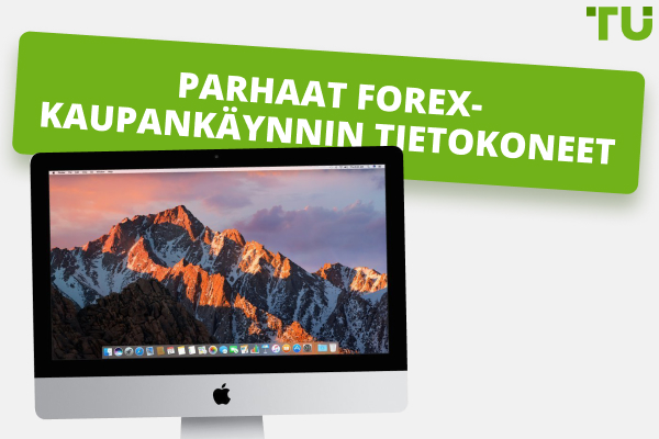 5 parasta Forex-kaupankäynnin tietokonetta vuonna 2025