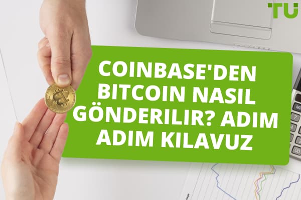 Coinbase'den Bitcoin Nasıl Gönderilir? Adım adım kılavuz