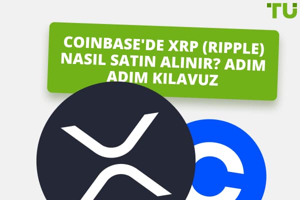 Coinbase'de XRP (Ripple) Nasıl Satın Alınır? Adım Adım Kılavuz
