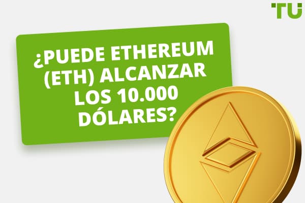 ¿Alcanzará Ethereum (ETH) los 10.000 dólares en 2 años?