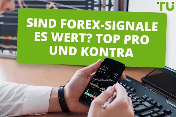Sind Forex-Signale es wert? Top Pro und Kontra 