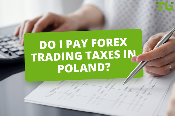 Do I Pay Forex Trading Taxes in Poland?
