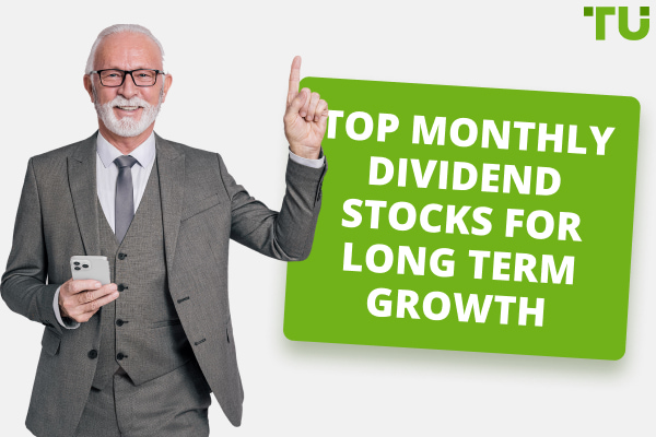 Top 10 Monthly Dividend Stocks for Long Term Growth in 2024