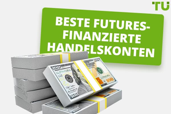 Beste Futures-finanzierte Konten im Jahr 2024