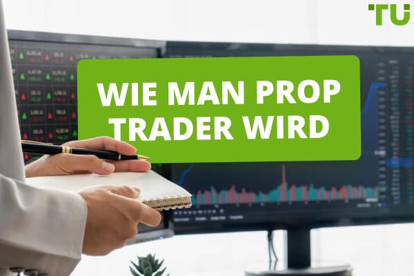 Wie man Prop Trader wird: Ein Leitfaden für Anfänger 