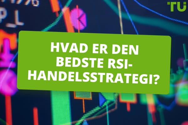 Hvad er den bedste RSI-handelsstrategi?