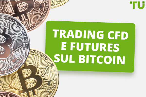 I migliori broker per il trading di CFD e futures su Bitcoin