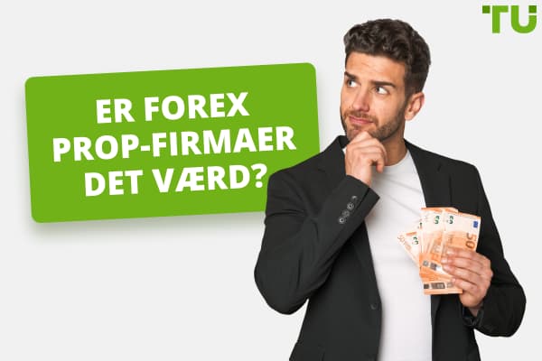 Er Forex Prop-firmaer det værd?