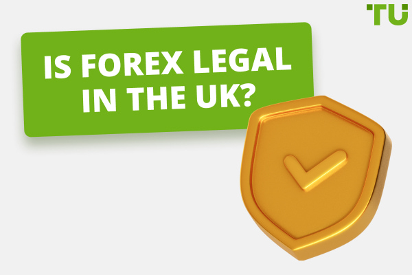 Is Forex Legal in the UK? How to Start Trading?