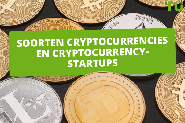 Soorten cryptocurrencies en startups voor cryptocurrencies 