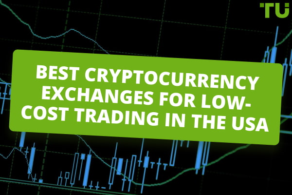 Best Сryptocurrency Exchanges for Low-Cost Trading in the USA