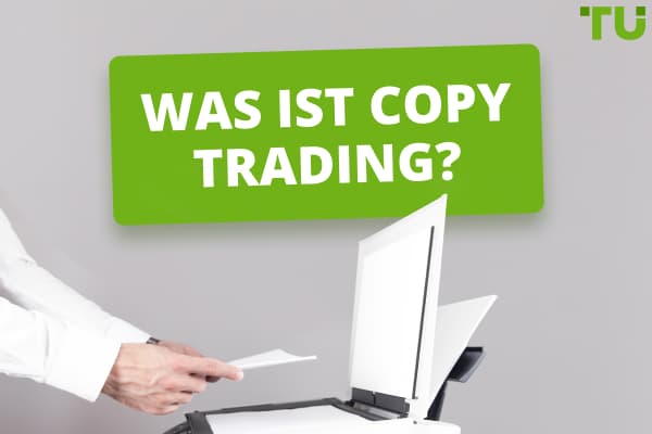 Was ist Copy Trading? Erfahren Sie, wie es funktioniert