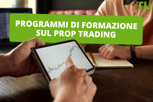 I programmi di formazione sul Prop Trading spiegati