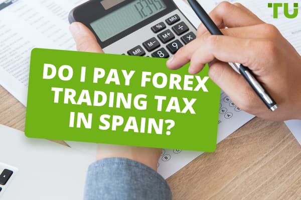 Do I Pay Forex Trading Taxes In Spain?