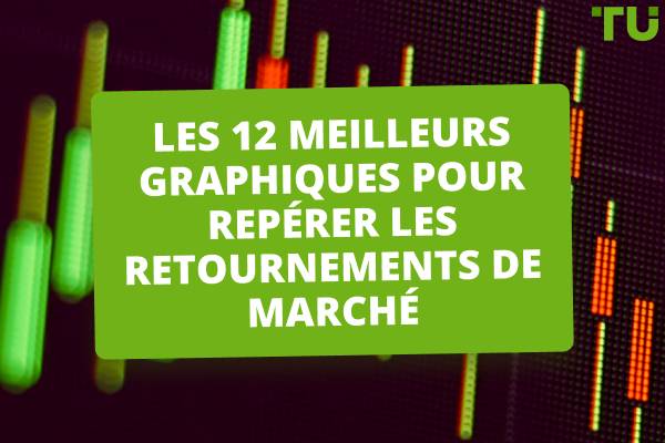 Les 12 meilleurs modèles de retournement de tendance à apprendre