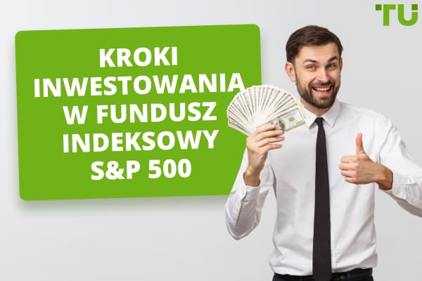 5 kroków do zainwestowania w fundusz indeksowy S&amp;P 500
