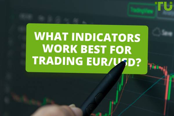 How To Find Out Which Indicator Is The Best For Trading EUR/USD?