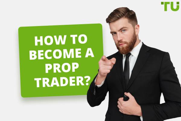 How To Become A Prop Trader?