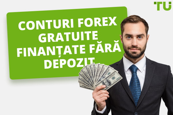 Conturi Forex gratuite finanțate fără depozit