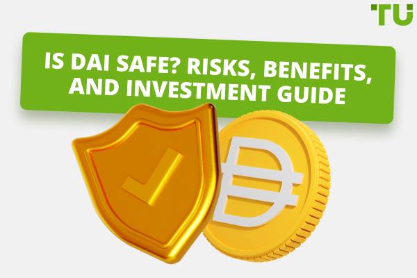Is DAI Safe? A Comprehensive Guide For Beginners