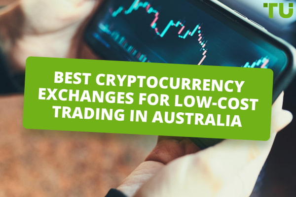 Best Сryptocurrency Exchanges for Low-Cost Trading in Australia