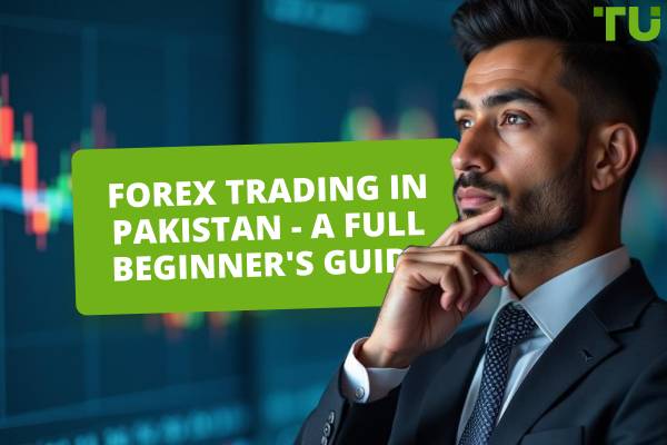Forex Trading In Pakistan - A Full Beginner's Guide