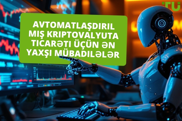 2025-cü ildə avtomatlaşdırılmış kripto ticarəti üçün ən yaxşı mübadilələr