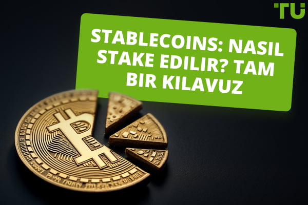 Stablecoinler Nasıl Stake Edilir? Tam Bir Kılavuz