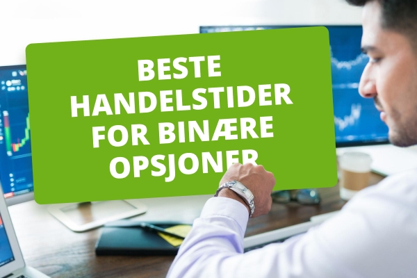 Beste tidspunkt å handle binære opsjoner 