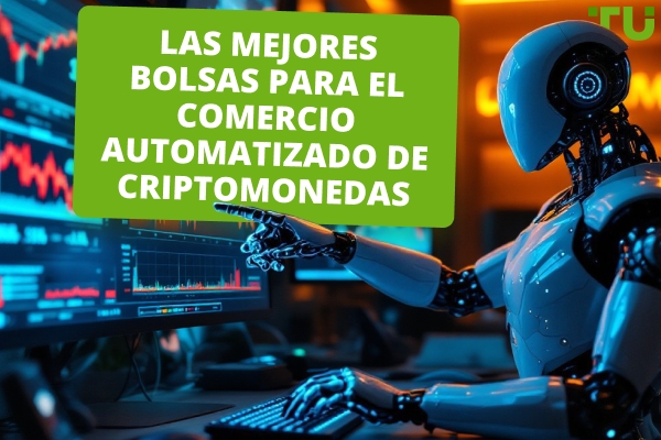 Las mejores bolsas para el comercio automatizado de criptomonedas en 2025