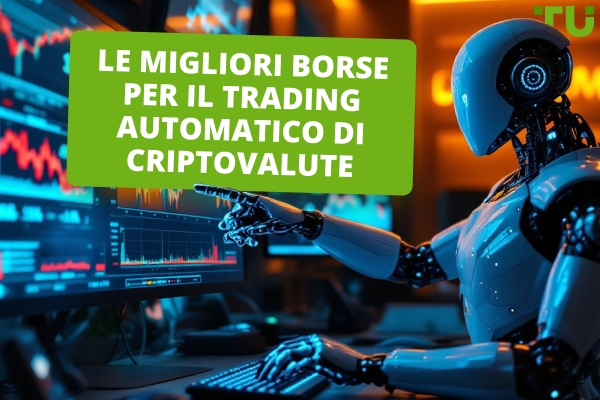 Le migliori borse per il trading automatico di criptovalute nel 2025