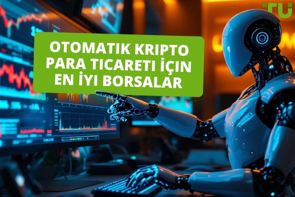 2025'te Otomatik Kripto Ticareti İçin En İyi Borsalar