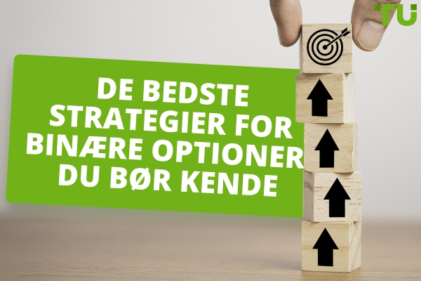 De bedste strategier for binære optioner, du bør kende