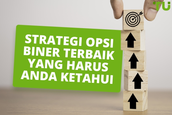 Strategi Opsi Biner Terbaik yang Harus Anda Ketahui